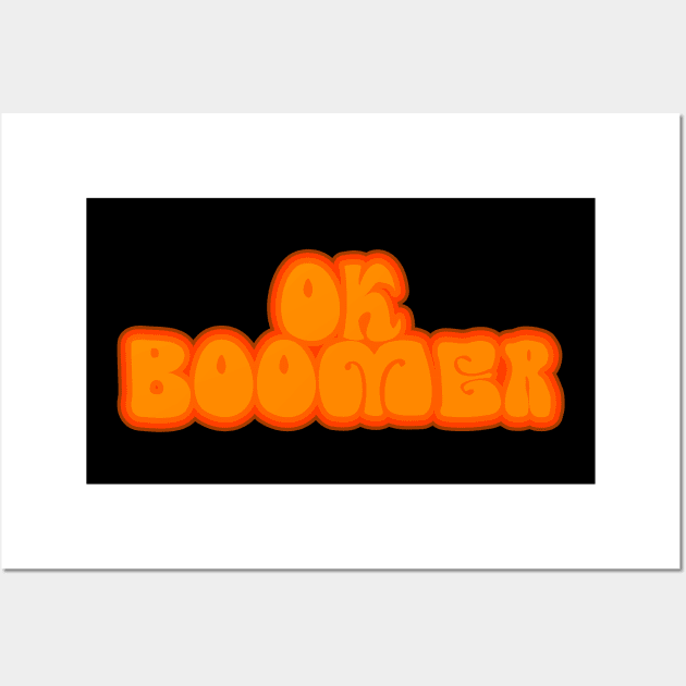 Ok Boomer Retro 1970s Funky Type Wall Art by DanielLiamGill